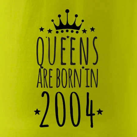 Queens are born in 2004
