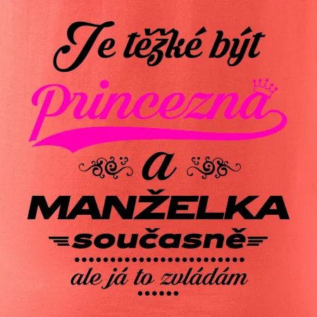 Je těžké být princezna - manželka
