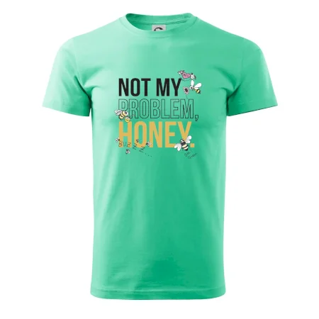 Not my problem, honey