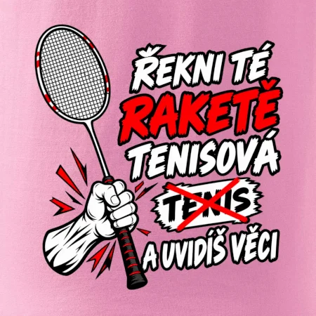 Badmintonová raketa není tenisová