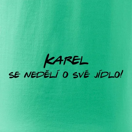Vaše jméno - se nedělí o své jídlo