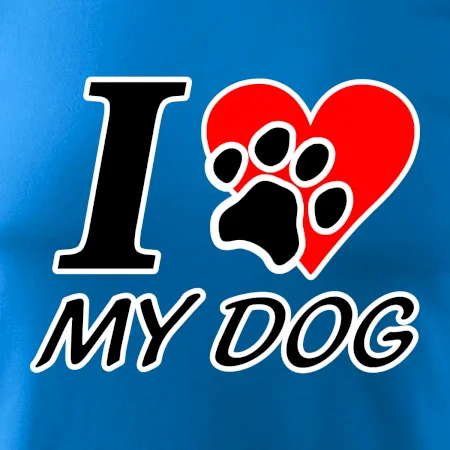 I love my dog - nápis
