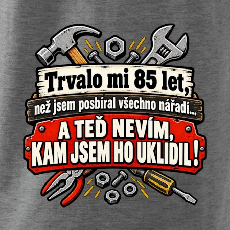 Trvalo mi  85 let, než jsem posbíral všechno nářadí