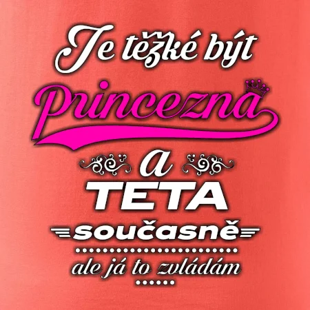 Je těžké být princezna - teta