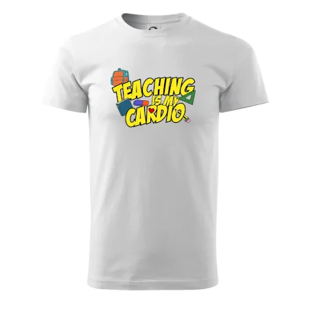 Teaching is my cardio