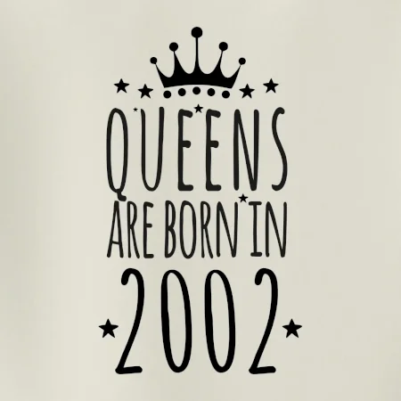 Queens are born in 2002