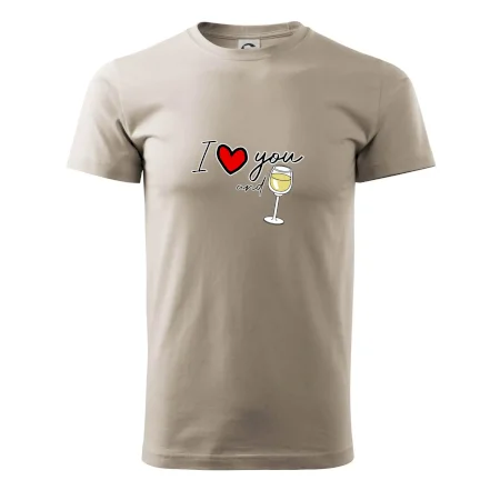 I love you and white wine