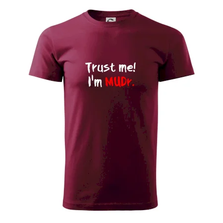 Trust me I´m  MUDr. / Věř mi jsem MUDR.