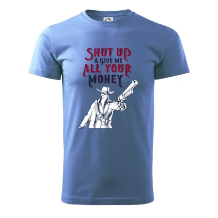 Shut Up and Give Me All Your Money