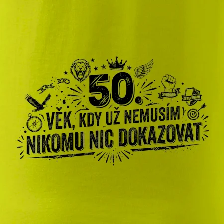 50. věk kdy už nemusím nikomu nic dokazovat