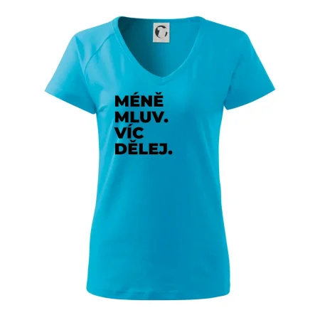 MÉNĚ MLUV. VÍC DĚLEJ.