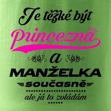 Je těžké být princezna - manželka