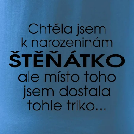 Chtěla jsem dostat k narozeninám štěňátko