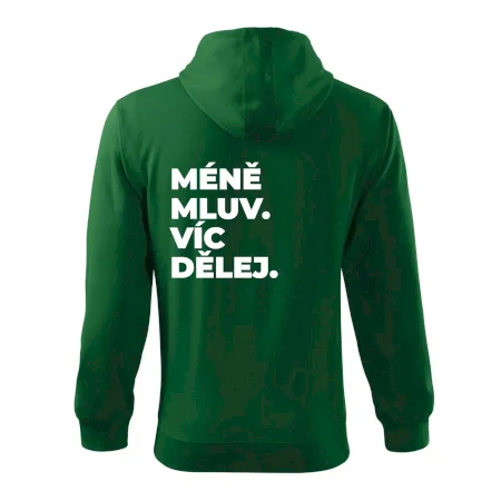 MÉNĚ MLUV. VÍC DĚLEJ.