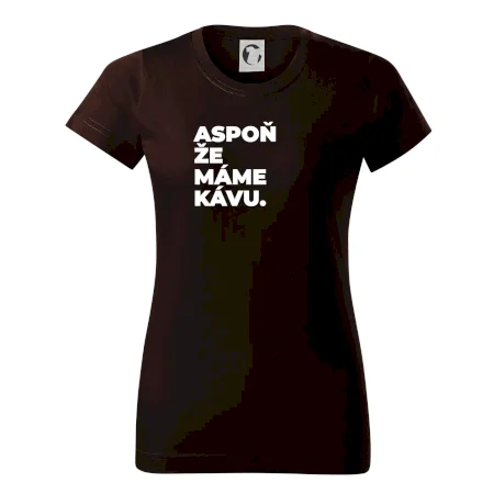 ASPOŇ ŽE MÁME KÁVU.