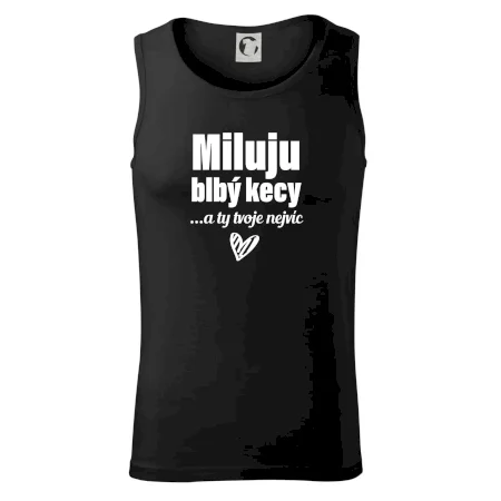 Miluju blbý kecy
