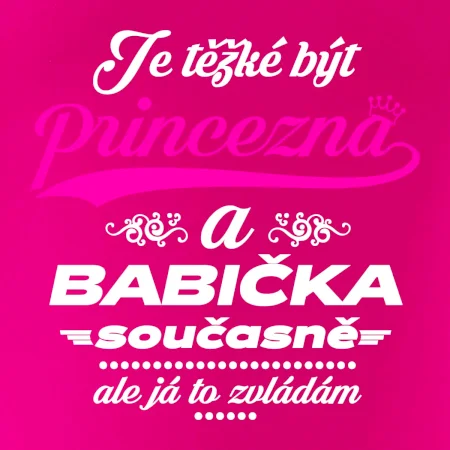 Je těžké být princezna - babička