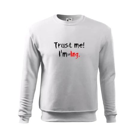 Trust me I´m an Ing. / Věř mi jsem Ing.