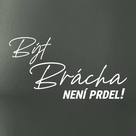 Být brácha není prdel