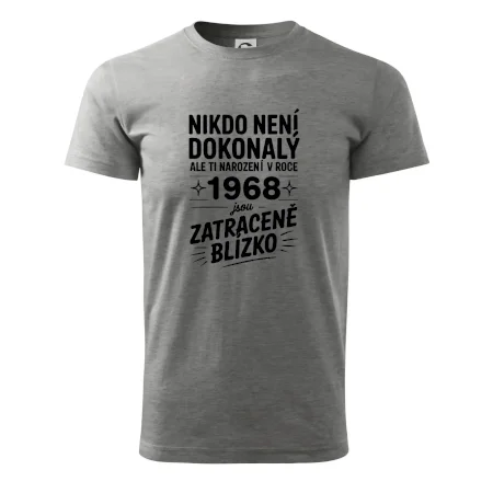 Nikdo není dokonalý ale ti narození v roce 1968 jsou zatraceně blízko