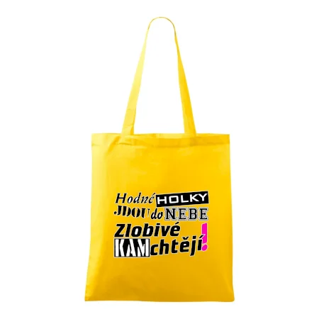 Hodné holky jdou do nebe, zlobivé kam chtějí!