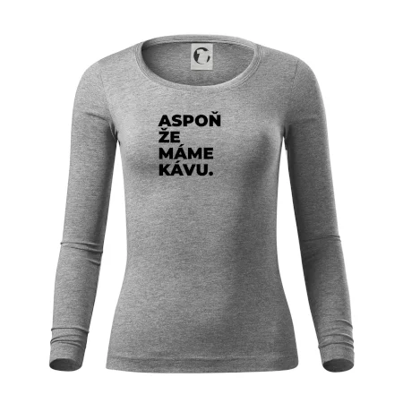 ASPOŇ ŽE MÁME KÁVU.