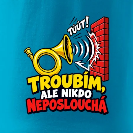 Troubím ale nikdo neposlouchá