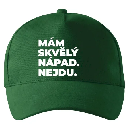 MÁM SKVĚLÝ NÁPAD. NEJDU.