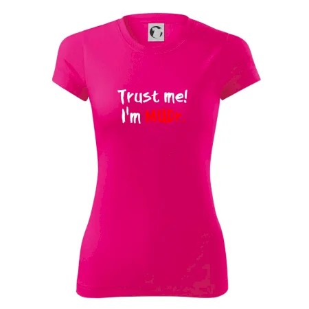 Trust me I´m  MUDr. / Věř mi jsem MUDR.