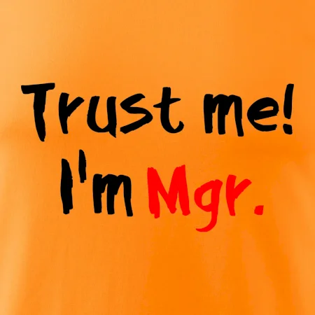 Trust me I´m  Mgr. / Věř mi jsem Magistr.