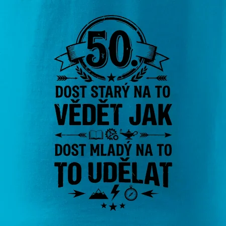 50 dost starý na to vědět jak to udělat