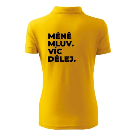 MÉNĚ MLUV. VÍC DĚLEJ.
