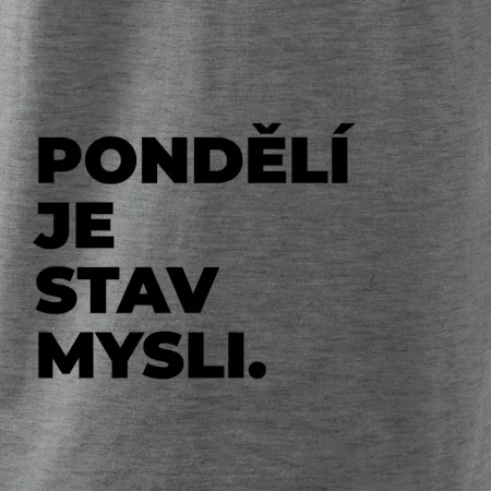 PONDĚLÍ JE STAV MYSLI.
