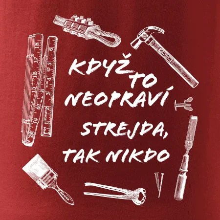 Když to neopraví strejda tak nikdo
