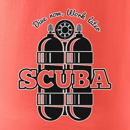 Dive now work later - Scuba