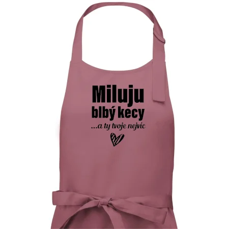 Miluju blbý kecy