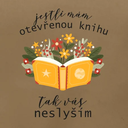 Jestli mám otevřenou knihu, tak vás neslyším