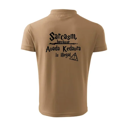 Harry - Sarcasm, because Avada Kedavra is illegal