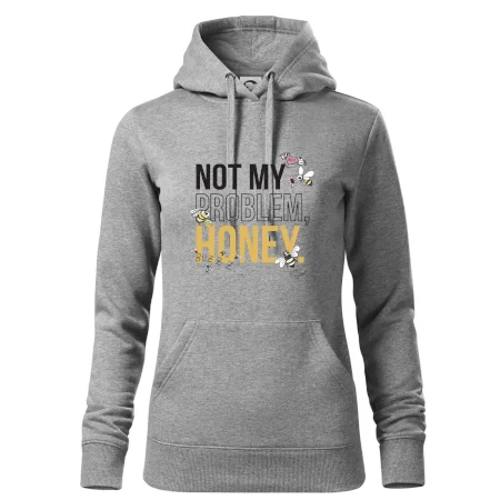 Not my problem, honey