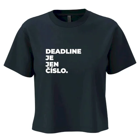 DEADLINE JE JEN ČÍSLO.