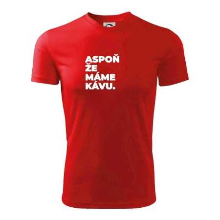 ASPOŇ ŽE MÁME KÁVU.
