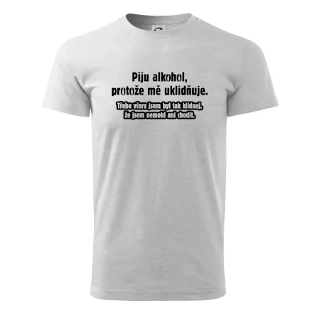 Piju alkohol uklidňuje mě