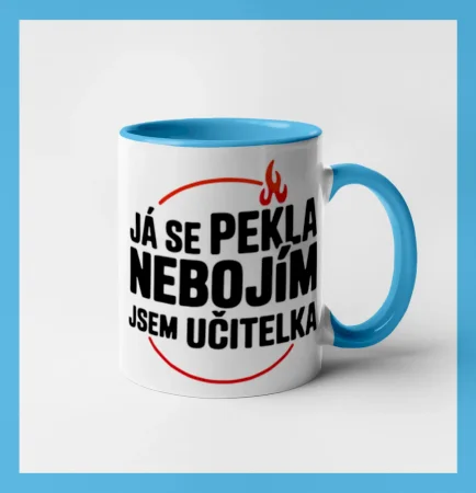 Já se pekla nebojím, jsem učitel / učitelka