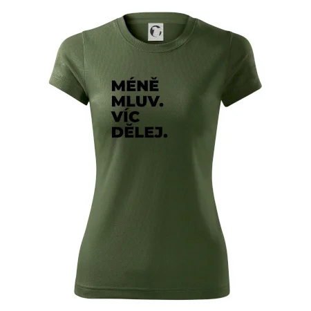 MÉNĚ MLUV. VÍC DĚLEJ.