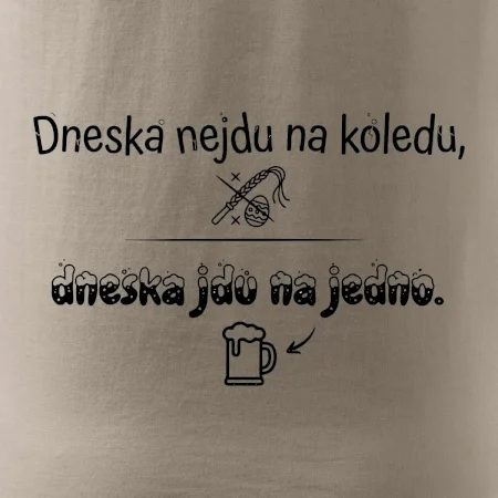 Dneska nejdu na koledu, dneska jdu na jedno