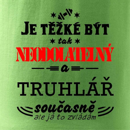 Je těžké být neodolatelný truhlář