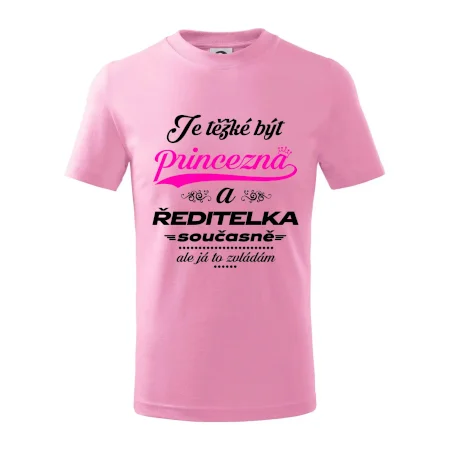 Je těžké být princezna - ředitelka