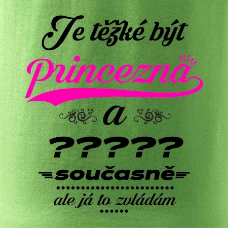 Je těžké být princezna - vlastní nápis