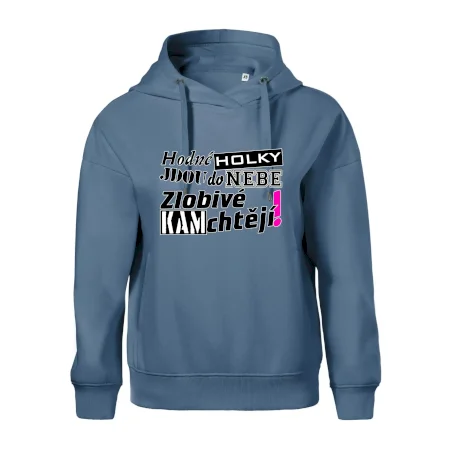 Hodné holky jdou do nebe, zlobivé kam chtějí!