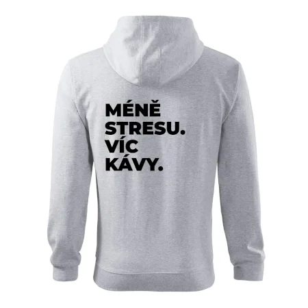 MÉNĚ STRESU.VÍC KÁVY.